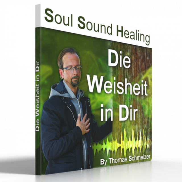 Die Weisheit in Dir – Soul Sound Healing